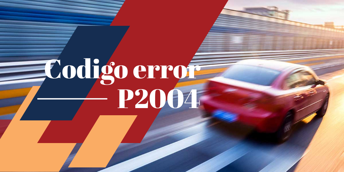 Arreglar error P2004 de mi carro